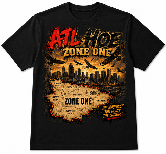 THE "ATL HOE" COLLECTION -Premium Atlanta Zone  Series t shirts