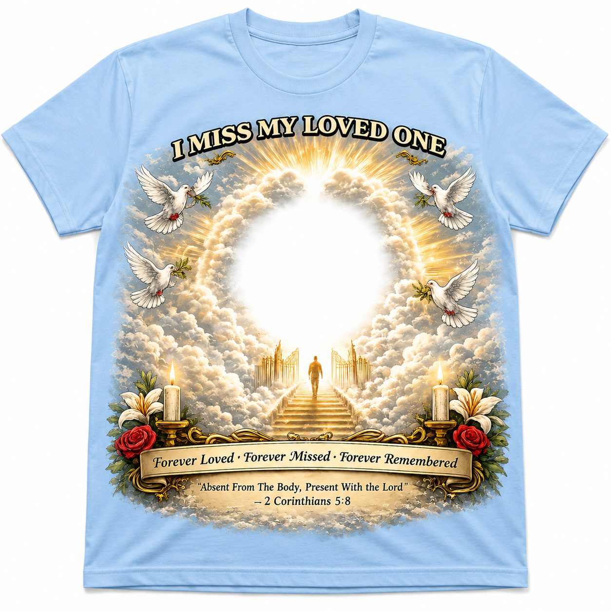 Miss My Love One Memorial Shirt